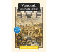Venezuela Crossword Puzzles: Crossword Puzzles with Easy to Read Print about Venezuela, Culture, History and More | 6x9 inches, 120 pages | 50+ ... (World Countries Crossword Puzzles)