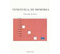 Venezuela, de memoria: Venezuela, by heart - A Bilingual Coffee Table Book of Venezuelan Photography, Culture, Distance, and Memory