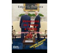 Venezuela de Trump a Trump (pasando por Biden)