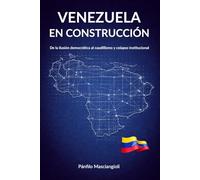 VENEZUELA EN CONSTRUCCIÓN: De los Caudillos a las Instituciones
