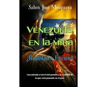 Venezuela en la Mira: ¿Realidad o Ficcion?