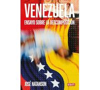 Venezuela: Ensayo sobre la descomposición (Crónica y Periodismo)