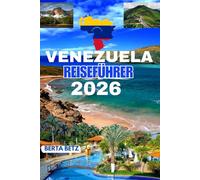 Venezuela Reiseführer: Eine umfassende (vollfarbige) Anleitung zur Erkundung der verborgenen Schätze Venezuelas.