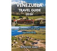 VENEZUELA TRAVEL GUIDE 2026: Reasons to Visit Venezuela.