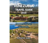 VENEZUELA TRAVEL GUIDE 2026: Reasons to Visit Venezuela.