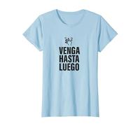 Venga, hasta Luego Pesado. Irónica y Divertida Camiseta, Mujer, Azul Bebé, M