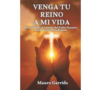 VENGA TU REINO A MI VIDA: Recorriendo el camino del Padre Nuestro para entrar en su Reposo