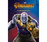 Vengadores. Infinity War. El libro de la película (Marvel. Los Vengadores)