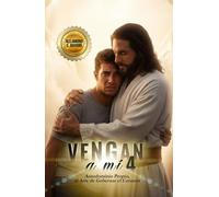 VENGAN A MÍ 4: Autodominio Propio, el Arte de Gobernar el Corazón