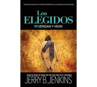 Vengan y vean/ Come and See: Una novela basada en la segunda temporada de la aclamada serie The Chosen/ Based on the acclaimed TV series, The Chosen, ... ever told (Los Elegidos / The Chosen, 2)