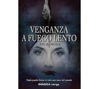 Venganza a fuego lento (Imágica Intriga)