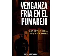 VENGANZA FRÍA EN EL PUMAREJO: Una novela negra con sabor a pringá (THRILLERS SEVILLANOS)
