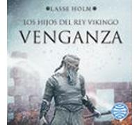 Venganza (serie Los Hijos Del Rey Vikingo 1) (audiolibro)