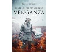 Venganza (Serie Los hijos del rey vikingo 1) (Espasa Narrativa)