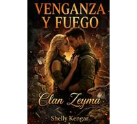 Venganza y Fuego : Romance oscuro militar: Clan Zeyma Volumen I