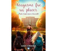 Vengarme fue un placer: ¿Puede el amor vencer a los secretos?: 1 (Tres chicas, tres vidas, tres amores)