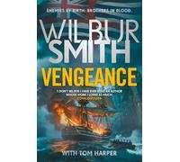 Vengeance: A brand-new epic for Father's Day from the multi-million copy bestselling master of adventure, Wilbur Smith