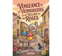 Vengeance et Viennoiseries colorée au Village des Roses (Parfum de Mystères aux Village des Roses)