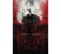 Vengeance Frees Her (The Vengeance Duology)