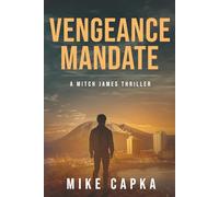 VENGEANCE MANDATE: A MITCH JAMES THRILLER (THE MERCY CARAVAN - MITCH JAMES SERIES)