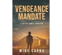 VENGEANCE MANDATE: A MITCH JAMES THRILLER (THE MERCY CARAVAN - MITCH JAMES SERIES)