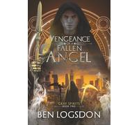 Vengeance of a Fallen Angel: 2 (Gray Spirits)