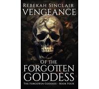 Vengeance of the Forgotten Goddess