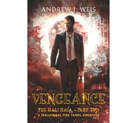 Vengeance: The Hali Saga Part Two: A Paranormal Time Travel Adventure