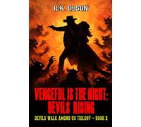 Vengeful Is The Night: Devil's Rising (Devils Walk Among Us Trilogy)
