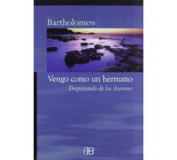 Vengo como un hermano: Despertando de las ilusiones