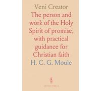 Veni Creator: The person and work of the Holy Spirit of promise, with practical guidance for Christian faith