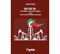 VENI, VIDI, ENI 3. Enrico Mattei e il sovranismo energetico: Vol. 3