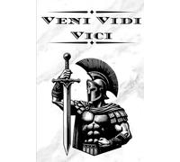 Veni Vidi Vici (Masculine Edition): I Came, I Saw, I Conquered : A No-Nonsense Goal Planner With Undated Schedule Pages