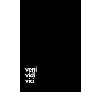 Veni Vidi Vici: Perfect Size 110 Page Motivational Notebook, Inspirational Journal, Writing Diary (110 Pages, Lined, 6 x 9) (Smart)