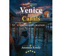 Venice Canals: Romantic Waterways & Floating Dreams - A Visual Journey Through the Heart of La Serenissima