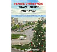 VENICE CHRISTMAS TRAVEL GUIDE 2025-2026: A practical companion featuring cultural insights, December events, dining recommendations, and structured ... for varied travel styles (TRAVELER’S COMPASS)
