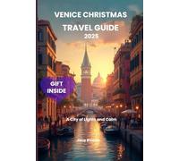Venice Christmas Travel guide 2025: A City of Lights and Calm