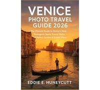 Venice Photo Travel Guide 2026: The Ultimate Guide to Venice’s Most Photogenic Spots, Scenic Walks & Perfect Sunrise & Sunset Views