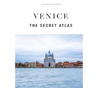 Venice. The secret atlas. Ediz. a colori (Atlanti segreti)