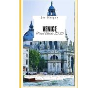 Venice Travel Guide 2025: Insider Tips for Sightseeing, Dining, Day Trips, and Family Adventures in Venice