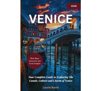 Venice Travel Guide 2026: Your Complete Guide to Exploring the Canals, Culture and Charm of Venice