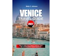 VENICE TRAVEL GUIDE 2027: Discover Hidden Gems, Historic Landmarks, Travel Tips, and Unforgettable Vacation Experiences