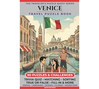 Venice Travel Puzzle Book: 50 Brain Games, Trivia & Things to Do for Adults | Local History, Landmarks, Hidden Tips & Culinary Secrets | The Perfect ... Trip (The Traveler's Puzzle Quest Series)