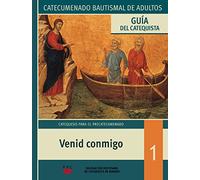 Venid Conmigo. Catecumenado Bautismal De Adultos. Guía Del Catequista: Primera etapa: Catequesis para el precatecumenado (Catequesis Madrid)
