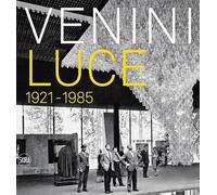 Venini luce 1921 - 1985. Ediz. illustrata (Design e arti applicate)