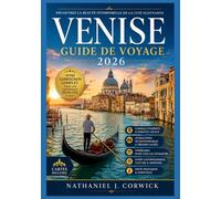 VENISE GUIDE DE VOYAGE 2026: À la découverte de Venise : architecture, art, culture et histoires de la ville flottante