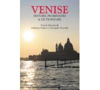 Venise - Histoire Promenades Anthologie & Dictionnaire (ebook)
