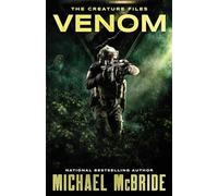 Venom: A Sci-Fi Horror Novel (The Creature Files)