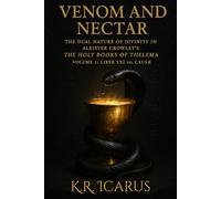 Venom and Nectar: The Dual Nature of Divinity in Aleister Crowley’s The Holy Books of Thelema Volume 1: Liber LXI vel Causæ (A Mystical Deep Dive)