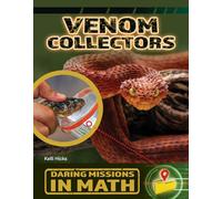 Venom Collectors (21st Century Skills Library: Daring Missions in Math)